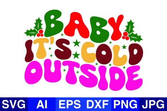 Baby It's Cold Outside, Christmas SVG PNG for Crafts