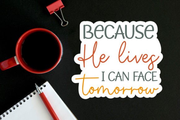 Because He Lives I Can Face Tomorrow Svg Crafts
