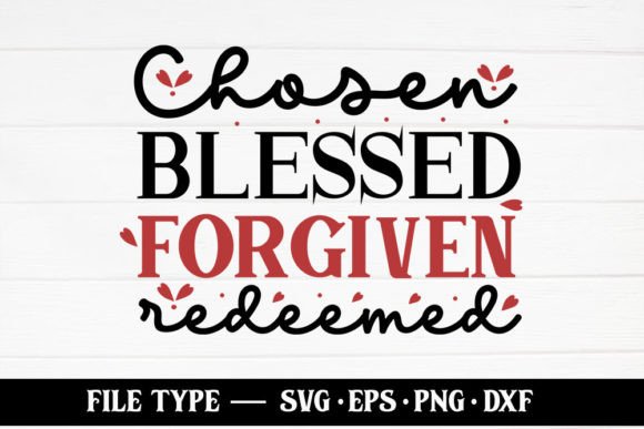 Chosen Blessed Forgiven Redeemed