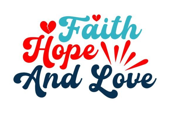 Faith Hope and Love - Christian Svg Crafts