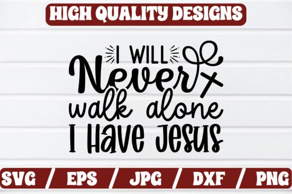 I Will Never Walk Alone I Have SVG Craft